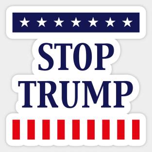 Stop Trump (Anti Donald Trump) Sticker